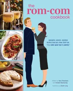 The Rom-Com Cookbook - Tara Theoharis