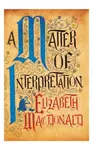 A Matter of Interpretation - Elizabeth Mac Donald