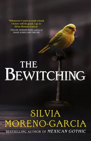 The Bewitching - Silvia Moreno-Garciová