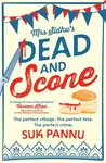Mrs Sidhuâ€™s â€˜Dead and Sconeâ€™ - Suk Pannu