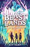 Beastlands: Legend of the Crystal Caves - Jess Frenchová