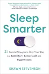Sleep Smarter - Shawn Stevenson