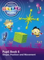 Heinemann Active Maths â€“ First Level - Beyond Number â€“ Pupil Book 6 â€“ Shape, Position and Movement - Steve Mills, Hilary Koll, Lynda Keith