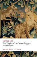 The Virgin of the Seven Daggers - Vernon Lee