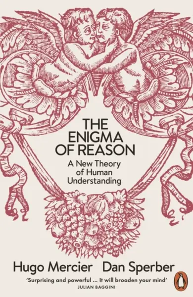 The Enigma of Reason - Hugo Mercier, Dan Sperber