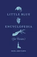 Little Blue Encyclopedia (for Vivian) - Hazel Jane Plante