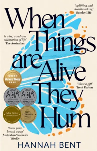 When Things Are Alive They Hum - Hannah Bent