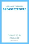 Breaststrokes - Margaux Vialleron