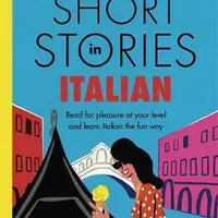 Short Stories in Italian  for Intermediate Learners - Olly Richards
