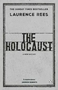 The Holocaust - Laurence Rees