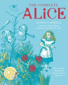 The Complete Alice - Lewis Carroll