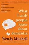 What I Wish People Knew About Dementia - Wendy Mitchell
