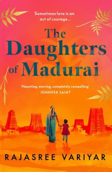 The Daughters of Madurai: Heartwrenching yet ultimately uplifting, this incredible debut will make you think - Variyar Rajasree