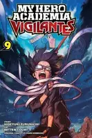 My Hero Academia: Vigilantes, Vol. 9 - Kóhei Horikoši, Furuhashi Hideyuki