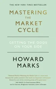 Mastering The Market Cycle - Howard Marks