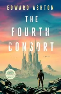 The Fourth Consort - Edward Ashton