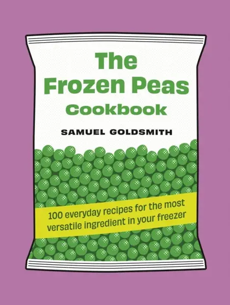 The Frozen Peas Cookbook - Samuel Goldsmith