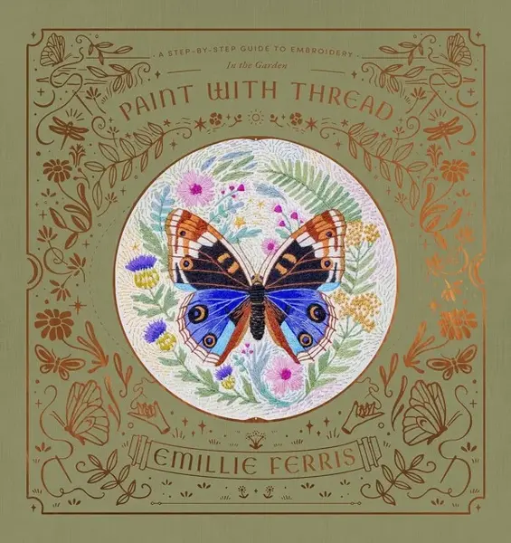 Paint with Thread: in the Garden - Emillie  Ferris