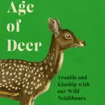 The Age of Deer - Erika Howsare