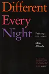 Different Every Night - Mike Alfreds