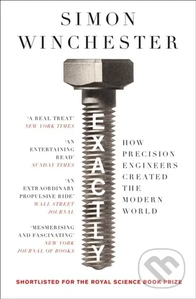 Exactly (How Precision Engineers Created the Modern World) - kniha z kategorie Přírodní vědy a technika