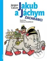 Jakub a Jáchym: zachránci - Helena Zmatlíková (ilustrátor), Jorgen Clevin - kniha z kategorie Beletrie pro děti