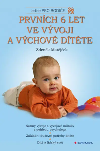 Prvních 6 let ve vývoji a výchově dítěte, Matějček Zdeněk