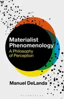 Materialist Phenomenology - Professor Manuel  DeLanda