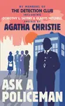 Ask a Policeman - Agatha Christie, Dorothy Leigh Sayersová, Simpson Helen, The Detection Club, Gladys Mitchell, Anthony Berkeley