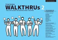 Teaching WalkThrus 2: Five-step guides to instructional coaching - Tom Sherrington