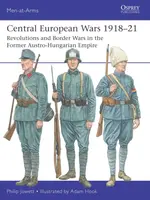Central European Wars 1918â€“21 - Philip Jowett