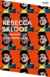 The Immortal Life of Henrietta Lacks - Rebecca Skloot