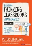 Building Thinking Classrooms in Mathematics, Grades K-12 - Peter  Liljedahl
