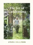 The Joy of Gardening - Lynda Hallinan