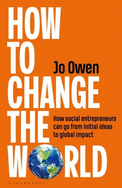 How to Change the World - Jo Owen