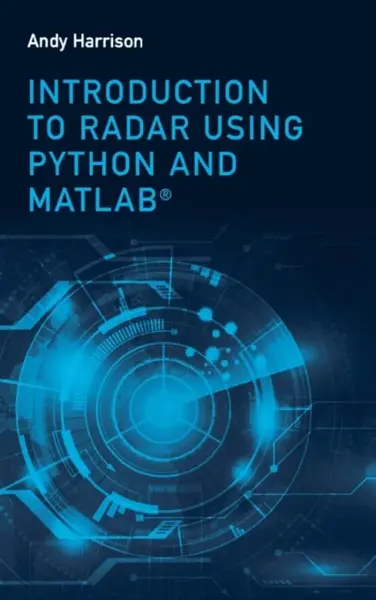 Introduction to Radar Using Python and MATLAB - Lee Andrew  Harrison