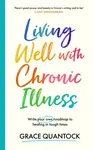 Living Well with Chronic Illness - Grace Quantock