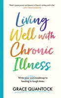Living Well with Chronic Illness - Grace Quantock