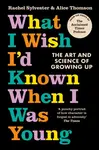 What I Wish Iâ€™d Known When I Was Young - Alice Thomson, Rachel Sylvester