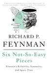 Six Not-So-Easy Pieces - Richard Phillips Feynman, Robert Leighton, Matthew Sands