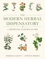 The Modern Herbal Dispensatory - Steven Horne, Thomas Easley