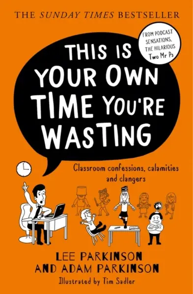 This Is Your Own Time Youâ€™re Wasting - Parkinson Adam, Lee Parkinson
