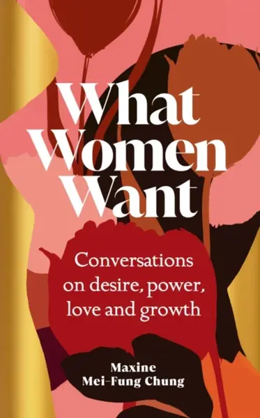 What Women Want - Maxine Mei-Fung Chung