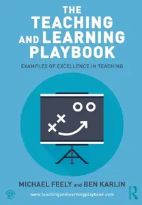 The Teaching and Learning Playbook - Ben Karlin, Michael Feely