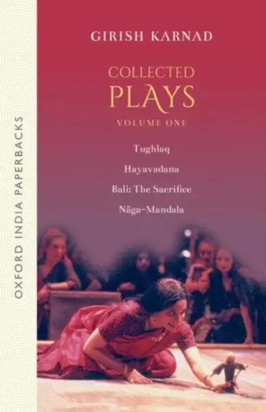Collected Plays Volume 1 - Girish Karnad