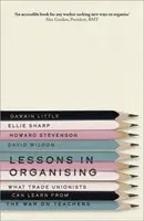 Lessons in Organising - David Wilson, Howard Stevenson, Gawain Little, Ellie Sharp