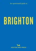 An Opinionated Guide to Brighton - Joe Minihane