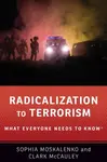 Radicalization to Terrorism - Clark R.  McCauley, Sophia  Moskalenko