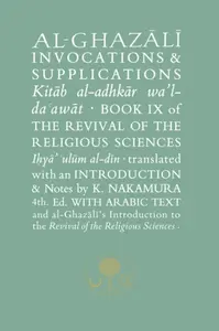 Al-Ghazali on Invocations and Supplications - al-Ghazálí Abú Hámid