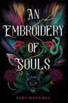 Embroidery of Souls, An - Ruby Martinez